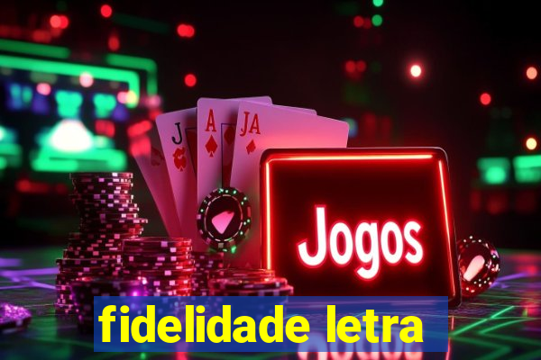 fidelidade letra